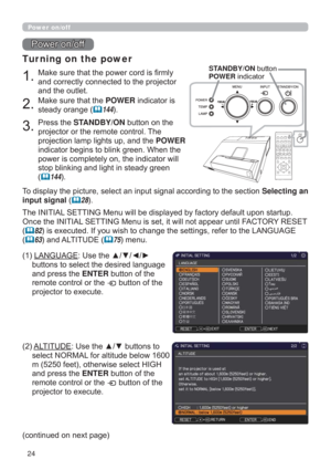 Page 2424
Power on/off
0DNHVXUHWKDWWKHSRZHUFRUGLV¿UPO\
DQGFRUUHFWO\FRQQHFWHGWRWKHSURMHFWRU
DQGWKHRXWOHW
Tur ning on the power
0DNHVXUHWKDWWKHPOWERLQGLFDWRULV
VWHDG\RUDQJH
	144
3UHVVWKHSTANDBY/ONEXWWRQRQWKH
SURMHFWRURUWKHUHPRWHFRQWURO7KH
SURMHFWLRQODPSOLJKWVXSDQGWKHPOWER
LQGLFDWRUEHJLQVWREOLQNJUHHQ:KHQWKH
SRZHULVFRPSOHWHO\RQWKHLQGLFDWRUZLOO
VWRSEOLQNLQJDQGOLJKWLQVWHDG\JUHHQ

	144
3RZHURQRII
CALIBRATION
KEYSTONE/...