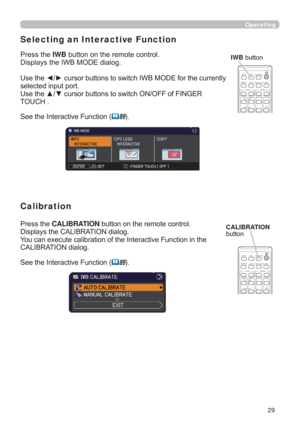 Page 2929
Operating
Selecting an Interactive Function
CALIBRATION
EXWWRQ
CALIBRATION
ASPECTACCENTUALIZERHDCR
IWB
AUTO
PAGE
DOWN
ON
OFF
UP

FOCUSD-ZOOM
>)
î
VOLUMEMAGNIFYMYBUTTON
INPUT
3UHVVWKHIWBEXWWRQRQWKHUHPRWHFRQWURO
LVSOD\VWKH,:%02(GLDORJ

VHOHFWHGLQSXWSRUW

728&+
6HHWKH,QWHUDFWLYH)XQFWLRQ
	89
IWBEXWWRQ
CALIBRATION
ASPECTACCENTUALIZERHDCR
IWB
AUTO
PAGE
DOWN
ON
OFF
UP

FOCUSD-ZOOM
>)
î
VOLUMEMAGNIFYMYBUTTON
INPUT
Calibration...