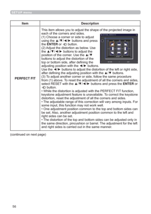 Page 5656
SETUP menu
Item Description
PERFECT FITLQ
HDFKRIWKHFRUQHUVDQGVLGHV
&KRRVHDFRUQHURUVLGHWRDGMXVW
XVLQJWKHxz{yEXWWRQVDQGSUHVV
WKHENTERRU
EXWWRQ
$GMXVWWKHGLVWRUWLRQDVEHORZ8VH
WKHxz{yEXWWRQVWRDGMXVWWKH
SRVLWLRQRIWKHFRUQHU8VHWKHxz
EXWWRQVWRDGMXVWWKHGLVWRUWLRQRIWKH
WRSRUERWWRPVLGHDIWHUGH¿QLQJWKH
DGMXVWLQJSRVLWLRQZLWKWKH{yEXWWRQV
KWVLGH

7RDGMXVWDQRWKHUFRUQHURUVLGHIROORZWKHVDPHSURFHGXUH
IURP...