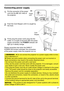 Page 2727
Setting up
►Do not connect the projector to a power supply while no lens 
unit is attached to it.
►Please use extra caution when connecting the power cord, as incorrect or 
faulty connections may result in fire and/or electrical shock.
• Do not touch the power cord with a wet hand.
•   Only use the power cord that came with the projector. If it is damaged, consult 
your dealer to get a new one. Never modify the power cord.
•   Only plug the power cord into an outlet whose voltage is matched to the...