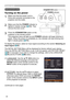 Page 3030
1.Make sure that the power cord is 
firmly and correctly connected to the 
projector and the outlet.
Turning on the power
2.Make sure that the POWER indicator is 
lighted in steady orange (
11 2). Then 
remove the lens cover.
3.Press the  STANDBY/ON  button on the 
projector or the remote control.
The projection lamp will light up and  POWER indicator will begin blinking in 
green. When the power is completely on, the indicator will stop blinking and 
light in steady green (
11 2 ).
Power on/off
To...