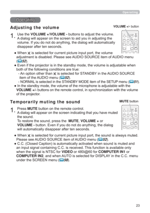 Page 23
2SHUDWLQJ

Adjusting the volume
8VHWKHVOLUME +VOLUME -EXWWRQVWRDGMXVWWKHYROXPH
$GLDORJZLOODSSHDURQWKHVFUHHQWRDLG\RXLQDGMXVWLQJWKH
\
GLVDSSHDUDIWHUWHQVHFRQGV
”:KHQ

DGMXVWPHQWLVGLVDEOHG3OHDVHVHH$8,26285&(LWHPRI$8,2PHQX
(
52
”XVWDEOHZKHQ
ERWKRIWKHIROORZLQJFRQGLWLRQVDUHWUXH
$QRSWLRQRWKHUWKDQ
LVVHOHFWHGIRU67$1%