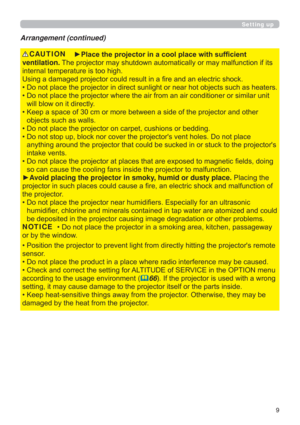 Page 99
Setting up
Arrangement (continued)
y
ventilation.7KHSURMHFWRUPD\VKXWGRZQDXWRPDWLFDOO\RUPD\PDOIXQFWLRQLILWV
LQWHUQDOWHPSHUDWXUHLVWRRKLJK
VKRFN
‡WVVXFKDVKHDWHUV
‡URUVLPLODUXQLW
ZLOOEORZRQLWGLUHFWO\
‡QGRWKHU
REMHFWVVXFKDVZDOOV
‡
‡QRWSODFH
WRWKHSURMHFWRU
V
LQWDNHYHQWV
‡LF¿HOGVGRLQJ
RQ
yAvoid placing the projector in smoky, humid or dusty place.3ODFLQJWKH
QGPDOIXQFWLRQRI
WKHSURMHFWRU
‡OWUDVRQLF
KXPLGL