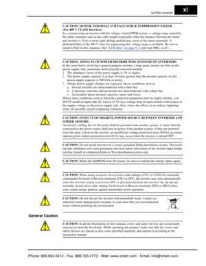 Page 12SJ7002 Inverterxi
CAUTION: MOTOR TERMINAL VOLTAGE SURGE SUPPRESSION FILTER 
(For 400 V CLASS Inverters)
In a system using an inverter with the voltage control PWM system, a voltage surge caused by 
the cable constants such as the cable length (especially when the distance between the motor 
and inverter is 10 m or more) and cabling  method may occur at the motor terminals. A 
dedicated filter of the 400 V class for suppressing this voltage su rge is available. Be sure to 
install a filter in this...