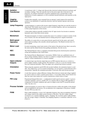 Page 281Glossary
Appendix A
A–4
Isolation
TransformerA transformer with 1:1 voltage ratio that provides electrical isolation between its primary and 
secondary windings. These are typically used on  the power input side of the device to be 
protected. An isolation transformer can prot ect equipment from a ground fault or other 
malfunction of nearby equipment, as well as at tenuate harmful harmonics and transients on the 
input power.
Jogging
OperationUsually done manually, a jog  command from an operator’s pa...