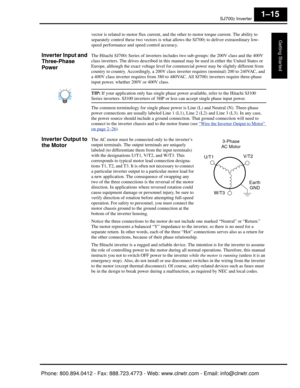 Page 36SJ7002 Inverter
Getting Started
1–15
vector is related to motor flux current, and the other to motor torque current. The ability to 
separately control these two vect ors is what allows the SJ700
2 to deliver extraordinary low-
speed performance and speed control accuracy.
Inverter Input and 
Three-Phase 
PowerThe Hitachi SJ7002 Series of inverters includes two sub-groups: the 200V class and the 400V 
class inverters. The drives  described in this manual may be used in either the United States or...