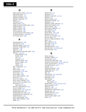 Page 387Index–4
O
Open-collector outputs  4–43, A–4
Operational modes  3–5
Operator interfaces  1–3
Optimal accel/decel  3–23
Optional components  2–5
Options  1–2
Orientation  A–4
Output circuits  4–43
Output deviation  for PID control  4–46
Output frequency  3–9
Output overload  3–36
Output terminals  2–26
Over-current trip  3–30
Overload advance notice signal  4–46
Overload restriction  3–36, 4–29
Over-torque signal  4–48
P
P Group functions  3–69
P/PI selection  4–26
Parameter editing  2–29, 2–32
Parameter...