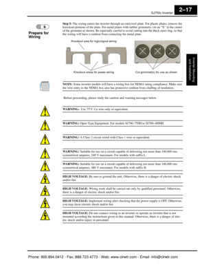 Page 58SJ7002 Inverter
Inverter Mountingand Installation
2–17
Step 5:  The wiring enters the inverter through an entr y/exit plate. For plastic plates, remove the 
knockout portions of the plate. For metal plates  with rubber grommets, cut an “X” in the center 
of the grommet as shown. Be especially careful to  avoid cutting into the thick outer ring, so that 
the wiring will have a cushion from contacting the metal plate.
NOTE:  Some inverter models will have a wiring box for NEMA rating compliance. Make sure...