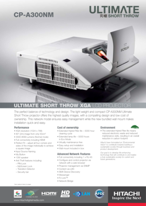 Page 1
The perfect balance of technology and design. The light weight and compa\
ct CP-A300NM Ultimate
Short Throw projector offers the highest quality images, with a compelli\
ng design and low cost of
ownership. This network model ensures easy management while the new bund\
led wall mount makes
installation quick and easy. 
Performance
XGA resolution (1024 x 768)
80 (2m) image from only 50cm*
3000 ANSI Lumens (Normal mode)
Full connectivity including HDMI
Perfect Fit – adjust all four corners and
sides of...