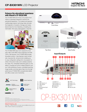 Page 3Enhance the educational experience 
with Hitachi’s CP-BX301WN.
The CP-BX301WN short throw LCD projector from 
Hitachi is specifically designed to enhance the 
educational experience
 — for students and teachers. 
Leading edge projector technology helps stimulate 
the imagination of students of all ages and makes 
lessons become more interesting, compelling and 
memorable. Vivid colors. Bold graphics. Crisp text. 
The CP-BX301WN does it all in classrooms of all 
sizes. With 3,200 ANSI lumens brightness...