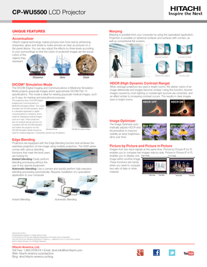 Page 2Hitachi America, Ltd. Toll Free: 1.800.HITACHI • Email: dmd.info@hal.hitachi.com   
Web: hitachi-america.us/projectors 
Blog: dmd.hitachi-america.us/blog
HI0449-02/16-Rev.1
All specications subject to change without notice.  
3LCD and the 3LCD logo are registered trademarks of the Seiko Epson Corporation.  
iPad and iPhone are registered trademarks of Apple Inc., registered in the U.S. and other countries.  
©2016 Hitachi America, Ltd. All Rights Reserved
.
CP-WU5500 LCD Projector              
UNIQUE...