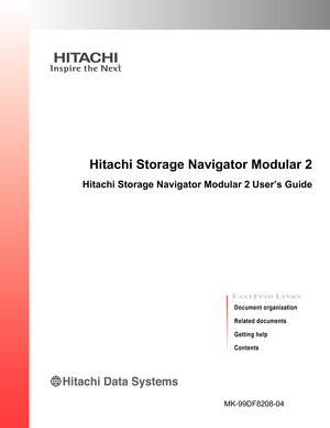 Page 1Related documents Document organization 
Getting help 
Contents 
FASTFIND LINKS
MK-99DF8208-04
Hitachi Storage Navigator Modular 2 
Hitachi Storage Navigator Modular 2 User’s Guide 
