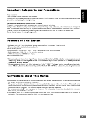 Page 77
Español
Svenska Italiano Français
Deutsch
English
F FF F
F
ea eaea ea
ea
tur turtur tur
tur
es of es ofes of es of
es of
      
 
T TT T
T
his System his Systemhis System his System
his System
• DVD player built-in DTS*1 and Dolby Digital*2 decoder, supporting Dolby Pro Logic and Virtual Surround.
• 5.1-channel amplifiers attached with active subwoofer.
• Tuner (AM/FM) receiver.
• Conforming DVD, DVD-R, SVCD, VCD1.1, VCD2.0, MP3, CD-DA, CD-R and CD-RW discs.
• DVD navigation and SVCD, VCD 2.0 PBC...