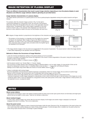 Page 2523
ENGLISH
NOTES
About screen defects
•  High precision technology is used in the making of plasma panels but there may be dark spots (points that do not illuminate) and bright spots
(points that are too bright) in some cases. These do not indicate a malfunction.
About residual images
•  In some cases, residual images may remain after the short-term display of still images and another image is displayed, but these will
disappear and return to normalcy. This is not a malfunction.
About the panel screen
•...