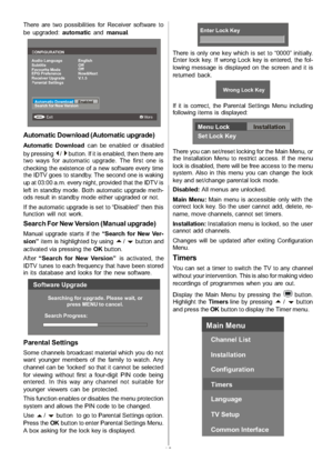 Page 19
-18-
There are two possibilities for Receiver software to
be upgraded:automaticandmanual .
i
CONFIGURATION
Audio Language
Subtitle
Favourite Mode
EPG Preference
Receiver Upgrade
Parental Settings English
Off
Off
Now&Next
V. 1 . 5
Exit More
Automatic Download
Search for New Version
Enabled
MENU
Automatic Download (Automatic upgrade)
Automatic Download
can be enabled or disabled
by pressing
_/`button. If it is enabled, then there are
two ways for automatic upgrade. The first one is
checking the existence...