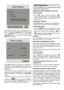 Page 12
-11-
Country
Language
UKOk
Cancel
PLEASE CHECK ANTENNA CABLEAUTO. PROGRAMMING SYSTEM
TXT Language
Auto Program
By pressing_/`button, adjust the
Countryitem and
pressbto highlight Languageitem. Use_/`button
to set Language .Use
_/`buttons to select TXT
Language and set it by using
_/`buttons. Press
OK button to continue:
UK
P03-C04 63.75 MHz
6%
63.75 MHz
Cancel
APS is running...
After AP Sis finalized, a programme list will appear on
the screen. In the programme list you will see the
programme numbers...