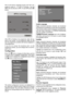 Page 18
-17-
First of all choose Language,Country and TXT Lan-
guage by using
a/band_/`buttons. This will
affect the sort process in APS. To start APS press OK
button:
UK
P03-C04 63.75 MHz
6%
63.75 MHz
Cancel
APS is running...
After APS is finalized, the programme table will ap-
pear on the screen. In the programme table you will
see the programme numbers and names assigned to
the programmes.
If you do not accept the locations and / or the
programme names, you can change them in the Pro-
gram menu....