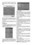 Page 18
- 17 -
First of all choose Language,Country and TXT Lan-
guage by using 
a / b and _ / ` buttons. This will
affect the sort process in APS. To start APS press  OK
button:
UK
P 03 - C 04 63.75 MHz
6%
63.75 MHz
Cancel
APS is running...
After APS is finalized, the programme table will ap-
pear on the screen. In the programme table you will
see the programme numbers and names assigned to
the programmes.
If you do not accept the locations and / or the
programme names, you can change them in the Pro-
gram...