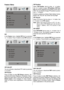 Page 24- 23 -
Feature Menu
FEATURE
Sleep Timer
Child Lock
Language
PIP
PA P
PIP
In the Feature menu, highlight PIP item by pressing
a / b  buttons. Press  ` button to enter PIP submenu:
PIP
PIP Position PIP Picture
PIP Source
PIP SWAP PIP ON-OFF
Off
PIP ON-OFF
You can activate or deactivate PIP mode by pressing
_ / ` button.
PIP Picture
Press ` button to enter PIP Picture submenu. Ad-
justments of Contrast, Brightness, Sharpness, Colour,
Reset and Store items in this part are identical with
Picture menu in the...