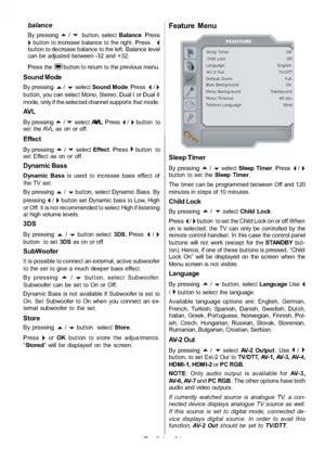 Page 22
English-21-
balance
By pressinga/bbutton, select Balance.Press
`button to increase balance to the right. Press_button to decrease balance to the left. Balance level
can be adjusted between -32 and + 32.
Press the
button to return to the previous menu.
Sound Mode
By pressinga/bselectSound Mode .Press_/`button, you can select Mono, Stereo, Dual I or Dual II
mode, only if the selected channel supports that mode.
AV L
By pressinga/bselectAV LVL .Press_/`button to
set the AVL as on or off.
Effect
By...