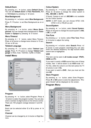 Page 23
English-22-
Default Zoom
By pressinga/bbutton, select Default Zoom.
Yo u c a n s e t Default Zoom toFull, Panoramic, 4:3
or 14:9 Zoom by pressing
_/`button.
Blue Background
By pressinga/bbutton, select Blue Background.
Press
_/`button tosetBlueBackgroundasonor
off.
Menu Background
By pressinga/bbutton, select Menu Back-
ground. You can change menu background to Tr a n s -
lucent orOpaque by pressing
_/`button.
Menu Timeout
By pressinga/bbutton, select Menu Timeout.
Press
_/`button to change menu timeout...