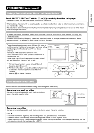 Page 1413
ENGLISH
PREPARATION (continued)
Safety Precaution on Main Unit Installation
Read SAFETY PRECAUTIONS (4to7) carefully besides this page. 
*The Desktop Stand has been used for the illustration in this manual.
Anti-Tumble Measures
Install in a stable place and implement safety measure against overturning.When installing the main unit, be sure to use the speciﬁ ed mount units in order to obtain maximum performance 
and maintain the safety.
We assume no responsibility or liability for personal injuries or...