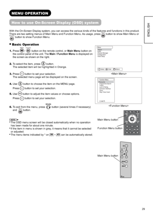 Page 3029
ENGLISH
MENU OPERATION
How to use On-Screen Display (OSD) system
With the On-Screen Display system, you can access the various kinds of the features and functions in this product.
There are two setting menus of Main Menu and Function Menu. As usage, pressMENU button to show Main Menu or FUNCTION button to show Function Menu.

Main Menu button
Menu
Picture
Audio
Channel Manager
Configuration
Initial Setup
Select          Enter           Return
Function Menu
Favourite
Programme Search
Timers
Lock &...