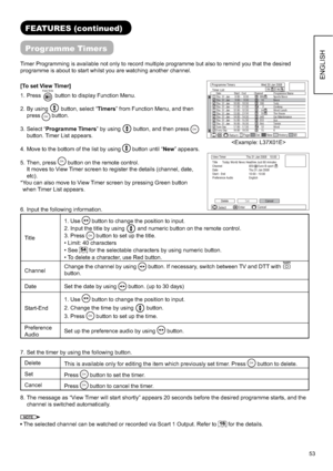 Page 5453
ENGLISH
Title1. Use 
◄► button to change the position to input.
2. Input the title by using 
 and numeric button on the remote control.
3. Press 
OK button to set up the title.
• Limit: 40 characters
• See
54 for the selectable characters by using numeric button.
• To delete a character, use Red button.
ChannelChange the channel by using 
◄► button. If necessary, switch between TV and DTT with 
button.
Date Set the date by using 
◄► button. (up to 30 days)
Start-End1. Use 
◄► button to change the...