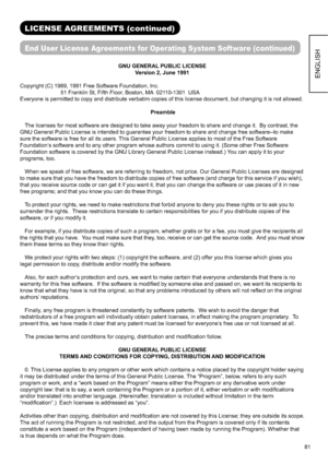 Page 8281
ENGLISH
LICENSE AGREEMENTS (continued) 
End User License Agreements for Operating System Software (continued)
GNU GENERAL PUBLIC LICENSE
Version 2, June 1991
Copyright (C) 1989, 1991 Free Software Foundation, Inc.
  51 Franklin St, Fifth Floor, Boston, MA  02110-1301  USA
Everyone is permitted to copy and distribute verbatim copies of this license document, but changing it is not allowed.
Preamble
The licenses for most software are designed to take away your freedom to share and change it.  By...