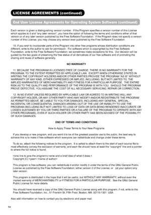 Page 8584
LICENSE AGREEMENTS (continued) 
End User License Agreements for Operating System Software (continued)
Each version is given a distinguishing version number.  If the Program speciﬁ es a version number of this License 
which applies to it and “any later version”, you have the option of following the terms and conditions either of that 
version or of any later version published by the Free Software Foundation.  If the Program does not specify a version 
number of this License, you may choose any version...