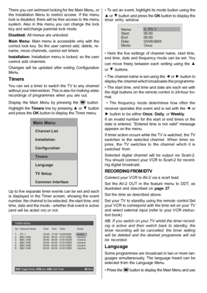 Page 19English   - 18 -
There you can set/reset locking for the Main Menu, or
the  Installation  Menu  to  restrict  access.  If  the  menu
lock is disabled, there will be free access to the menu
system. Also  in  this  menu  you  can  change  the  lock
key and set/change parental lock mode.
Disabled: All menus are unlocked.
Main  Menu: Main  menu  is  accessible  only  with  the
correct lock key.  So the user cannot  add,  delete, re-
name, move channels, cannot set timers.
Installation: Installation menu is...