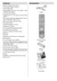 Page 7English   - 6 -
Features
• Remote controlled colour LCD TV.
• Fully integrated Digital TV (DVB-T)
• Full HD (1920x1080)
•  100  programmes  from  VHF,  UHF  bands  or  cable channels  can  be  preset.
• It can tune cable channels.
•  Controlling  the  TV  is  very  easy by  its  menu  driven system.
• It has 2 Scart sockets for external devices (such as video, video games, audio set, etc.)
• Stereo sound system (German+Nicam)
• Full function Teletext.
• Fastext (1000 pages), TOP text.
•  Headphone...