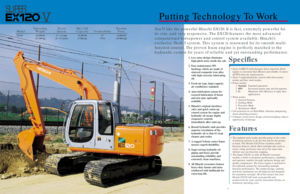 Page 23
Putting Technology To Work
Features Specifics
You’ll like the powerful Hitachi EX120. It is fast, extremely powerful for 
its size, and very responsive. The EX120 features the most advanced
computerized horsepower and control system available: Hitachi’s
exclusive 
Dash-5
system. This system is renowned for its smooth multi-
function control. The proven Isuzu engine is perfectly matched to the
hydraulic system for years of reliable and yet outstanding performance.
• Isuzu A-4BG1T turbocharged, direct...