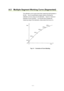 Page 316A - 3 
A.5    Multiple Segment Working Curve (Segmented) 
 
The calibration curve is apt to bend when measuring turbid samples or 
the like.    Use of a quantification program allows correcting the 
calibration curve by using up to 20 standards.    Figure A-1 shows an 
example of curve correction.    For the part which exceeds the 
measuring range of the standards, simply extend the line as it is.   
 
 
 
Fig. A-1    Correction of Curve Bending 
 
 
Data
Conc  