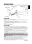 Page 10ENGLISH-9
ENGLISH
ENGLISH-9
OPERATIONS OPERATIONS
Power ON1. Check that the power cord is connected correctly.
2. Set the power switch to [ | ]. The standby mode is selected, and the POWER indicator is turned to
orange.
3. Press the STANDBY/ON button  on the control panel or the remote control transmitter.
Warm-up begins and the POWER indicator blinks in green.
4. The POWER indicator ceases blinking and turns to green when power is on. Open the slide lens
door.
5. Adjust picture size using the zoom...