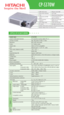 Page 1CP-S370W
Model name   CP-S370W  
Liquid crystal panel structure   0.9” polysilicon active-matrix TFT x 3
Number of pixels  480, 000 pixels (H 800 x V 600)
Resolution  800 x 600 color pixels
Colors 16.7 million colors
Aspect ratio Native 4:3/16:9 compatible
Lens  Manual zoom 1:1.3 (F1.74 - 2.08)
Throw ratio (distance:width) 1.94 ~ 2.57 : 1 
Lamp 200W UHB
Expected lamp life Approx. 2,000 hours 
Brightness  2,200 ANSI lumens (1,760 ANSI lumens in whisper mode)
Contrast ratio  350 : 1
Speakers  1W x 2
Power...