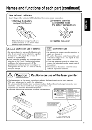 Page 1111
ENGLISH
Slide the battery compartment cover
in the direction of the arrow while
pressing slightly down on it.
CautionCautions on use of batteries
•Do not use batteries not specified for this unit.
Also do not use old and new batteries together.
It may cause a fire, injury due to burst of
battery or liquid leakage.
•When inserting batteries, pay attention to the
direction of the  and  polarity indications
and insert the batteries correctly. If the
polarities are confused, it may cause injury or
damage...