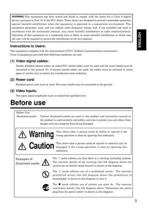 Page 33
ENGLISH
Before use
Examples of 
illustrated marks
(Before Use)
Illustrated marks Various illustrated marks are used in this product and instruction manual so
the product is used correctly and safely, and also to protect you and others from
danger and your property from being damaged.
This shows that a person could be killed or injured if the
wrong operation is done by ignoring this indication.
This shows that a person could be injured or material may be
damaged if the wrong operation is done by...