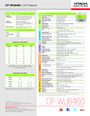 Page 1CP-WU8460 LCD Projector
*   Actual lamp life will vary by individual lamp and based on environmental conditions, selected operating mode, user settings and usage. H\
ours of average lamp life specified are not guaranteed and do not constitute part of the product or lamp warranty. Lamp brightness decreases over time.**   Actual filter life will vary by individual filter and based on envir\
onmental conditions, selected operating mode, user settings and usage. H\
ours of average filter life specified are...