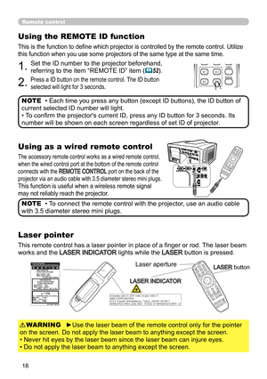 Page 1818
Remote control
BLANKLASER
FREEZE
LASER
INDICATOR
DIGITAL
STANDBY/ON
COMPUTER
LENS SHIFT KEYSTONEID 3
ID 4
ID 2 ID 1VIDEO
AUTO ASPECTRESETMENU
MAGNIFYON
OFF
3
4
ENTER
FOCUS+
-
POSITION
PbyP
ZOOM+
-
1
2
MY BUTTON
MY SOURCE
SHUTTER
Using as a wired remote control
The accessory remote control works as a wired remote control, 
when the wired control port at the bottom of the remote control 
connects with the 
REMOTE CONTROL port on the back of the 
projector via an audio cable with 3.5 diameter stereo mini...