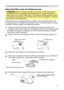 Page 9
9

Preparations
About the ﬁ lter cover for bottom-up use
WARNING  ►Do not replace the ﬁ lter cover and/or air ﬁ lter during use or 
immediately after use. Handling while the projector is in a high temperature 
could cause a burn and/or malfunction to the projector. Before operating, make 
sure that the power switch is off, that the power cord is not plugged in, and that 
the projector is cool adequately.
When the projector is installed bottom up, please use the accessory ﬁ lter cover 
for bottom-up use....