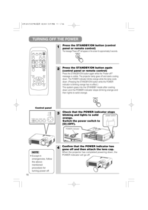 Page 1716
VIDEO
ASPECT
HOME
END
MUTE PAGE DOWN
KEYSTONE FREEZEOFFON
MENU POSITION
ENTER
ESC RESET
PAGE UP VOLUME
MAGNIFY
AUTO BLANK RGB SEARCH
STANDBY/ON
1Press the STANDBY/ON button (control
panel or remote control)
The message Power off? will appear on the screen for approximately 5 seconds. 
3Check that the POWER indicator stops
blinking and lights to solid
orange.
Switch the power switch to
[O] (OFF).
4Confirm that the POWER indicator has
gone off and then attach the lens cap.
When the projector has...