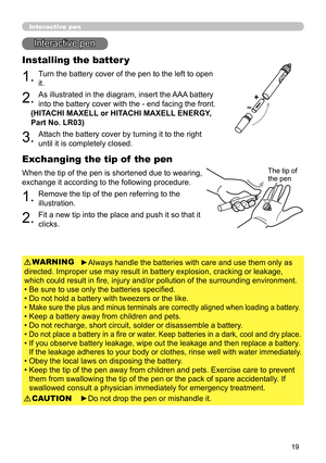 Page 1919
Exchanging the tip of  the pen
When the tip of the pen is shortened due to wearing, 
exchange it according to the following procedure. 
1. Remove the tip of the pen referring to the 
illustration.
2. Fit a new tip into the place and push it so that it 
clicks.
Installing the batter y
1. Turn the battery cover of the pen to the left to open 
it.
2. As illustrated in the diagram, insert the AAA battery 
into the battery cover with the - end facing the front.  
(HITACHI MAXELL or HITACHI MAXELL ENERGY,...