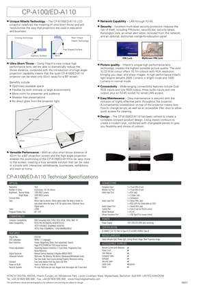 Page 2Unique Hitachi Technology – The CPA100/EDA110 LCD
projector redefines the meaning of ultra short throw and will
revolutionise the way that projectors are used in education 
and business. 
Ultra Short Throw – Using Hitachi’s new unique high
performance lens, we are able to dramatically reduce the 
throw distance, combined with the introduction of a high angle
projection capability means that the quiet CPA100/EDA110
projector can be sited only 42cm away for a 60 screen. 
Benefits include:
• Optimises...