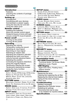 Page 22
Contents
Introduction  .  .  .  .  .  .  .  .  .  .  .  .  .  .  .3
Features  . . . . . . . . . . . . . . . . . . . . . . 3
Checking the contents of package ...3
Part names  . . . . . . . . . . . . . . . . . . . . 4
Setting up   .  .  .  .  .  .  .  .  .  .  .  .  .  .  .  .  .7
Arrangement  ................... 7
Connecting with your devices ......9
Connecting to a power supply .....14
Using the security bar and slot  . . . .14
Using the cable cover  ...........15
Remote control   . . . . . . . . . . ....