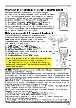 Page 1717
Remote control
Changing the frequency of  remote control signal
The accessory remote control has the two choices on signal 
frequency Mode 1:NORMAL and Mode 2:HIGH. If the remote control 
does not function properly, attempt to change the signal frequency.
In order to set the Mode, please keep pressing the combination of 
two buttons listed below simultaneously for about 3 seconds.
Using as a simple PC mouse & keyboard
The accessory remote control works as a simple mouse 
and keyboard of the computer,...