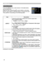 Page 28
8

IMAGE menu
IMAGE menu
From the IMAGE menu, items shown in the table below 
can be performed.
Select an item using the ▲/▼ cursor buttons, and press 
the ► cursor button or ENTER button to execute the item. 
Then perform it according to the following table.
ItemDescription
ASPECT
Using the ▲/▼ buttons switches the mode for aspect ratio. For a computer signal
NORMAL ó 4:3 ó 16:9 ó SMALL         
For a Video signal, S-video signal or Component video signal4:3 ó 16:9 ó 14:9 ó SMALL     
For no...