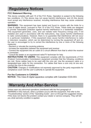 Page 109
 Regulatory Notices
FCC Statement Warning
This device complies with part 15 of the FCC Rules. Operation is subject to the following
two conditions: (1) This device may not cause harmful interference, and (2) this device
must accept any interference received, including interference that may cause undesired
operation.
WARNING:This equipment has been tested and found to comply with the limits for a
Class B digital device, pursuant to Part 15 of the FCC Rules. These limits are designed
to provide...