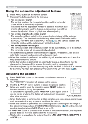 Page 2828
Operating
1.
Press POSITION button on the remote control when no menu is 
indicated.
The “POSITION” indication will appear on the screen.
Adjusting the position
2.
Use the ▲/▼/◄/► cursor buttons to adjust the picture position.
When you want to reset the operation, press RESET button on 
the remote control during the operation.
To complete this operation, press POSITION button again. Even if 
you do not do anything, the dialog will automatically disappear 
after a few seconds.
●  
When this function is...