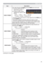 Page 4343
INPUT menu
Item Description
VIDEO FORMATThe video format for S-VIDEO port and VIDEO port can be set.
(1)  Use the ▲/▼ buttons to 
select the input port.
(2)  Using the ◄/► buttons 
switches the mode for video 
format.
AUTO  
  NTSC  
  PAL  
  SECAM
      N-PAL 
 M-PAL 
 NTSC4.43 
• This item is performed only for a video signal from the VIDEO port 
or the S-VIDEO port.
• The AUTO mode automatically selects the optimum mode.
• The AUTO operation may not work well for some signals. If the 
picture...